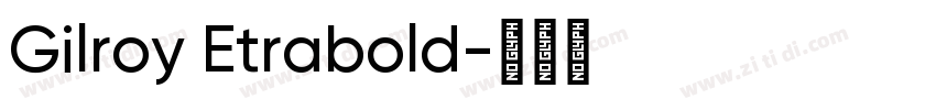 Gilroy Etrabold字体转换